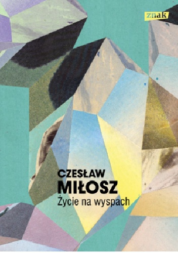 Okładka: Czesław Miłosz - Życie na wyspach