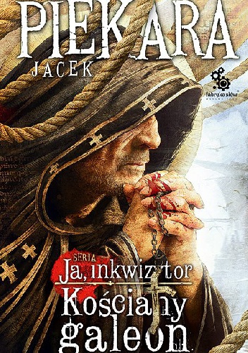 Okładka: Jacek Piekara - Ja, inkwizytor. Kościany galeon