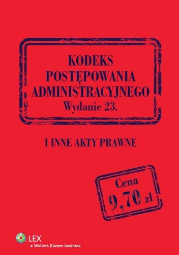 Okładka:  praca zbiorowa - Kodeks postepowania administracyjnego: I inne akty prawne. Wydanie 23