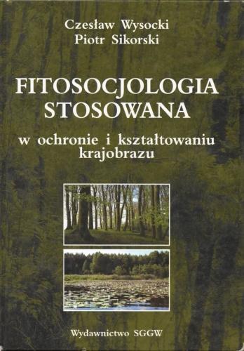 Okładka: Czesław Wysocki - Fitosocjologia stosowana w ochronie i kształtowaniu krajobrazu