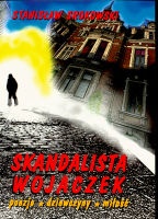 Okładka: Stanisław Srokowski - Skandalista Wojaczek. Poezja, dziewczyny, miłość