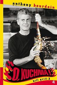 Okładka: Anthony Bourdain - O, kuchnia! Kill Grill 3