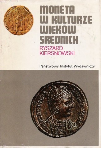 Okładka: Ryszard Kiersnowski - Moneta w kulturze wieków średnich