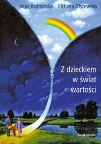 Okładka: Irena Koźmińska - Z dzieckiem w świat wartości