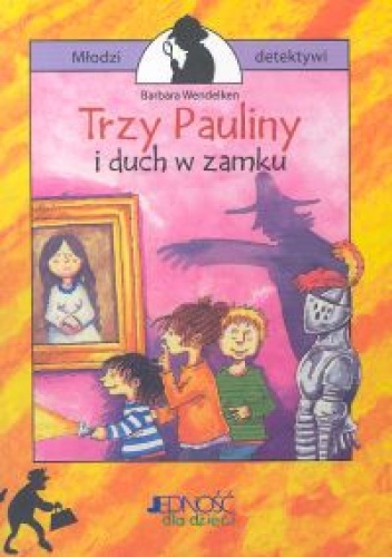 Okładka: Barbara Wendelken - Trzy Pauliny i duch w zamku