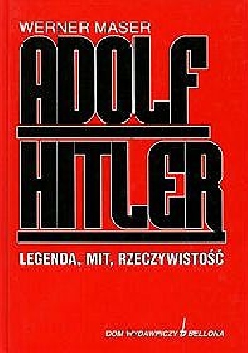 Okładka: Werner Maser - Adolf Hitler - legenda, mit, rzeczywistość