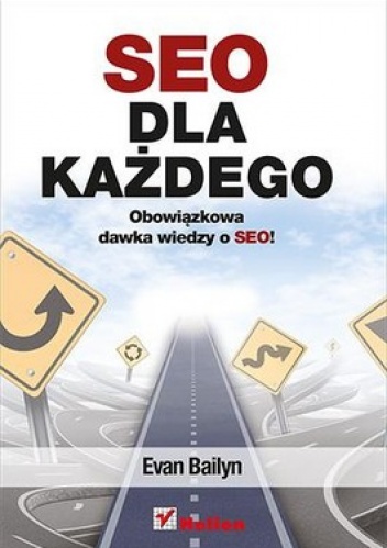 Okładka: Evan Bailyn - SEO dla każdego. Obowiązkowa dawka wiedzy o SEO