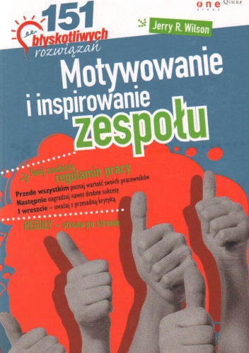 Okładka: Jerry R. Wilson - Motywowanie i inspirowanie zespołu. 151 błyskotliwych rozwiązań