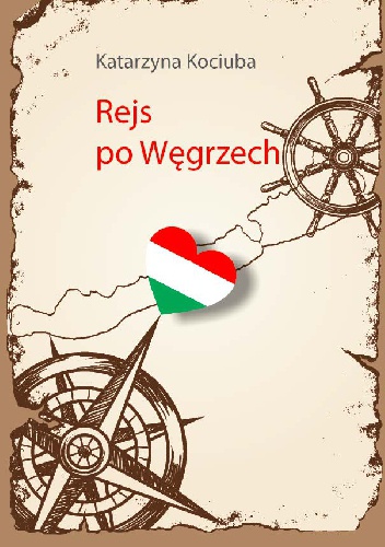 Okładka: Katarzyna Kociuba - Rejs po Węgrzech