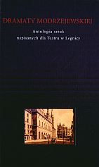 Okładka:  praca zbiorowa - Dramaty Modrzejewskiej. Antologia sztuk powstałych dla Teatru w Legnicy