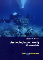 Okładka: George Fletcher Bass - Archeologia pod wodą. Wczesne lata.