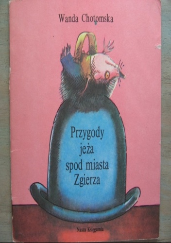 Okładka: Wanda Chotomska - Przygody jeża spod miasta Zgierza