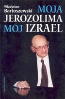 Okładka: Władysław Bartoszewski - Moja Jerozolima, mój Izrael