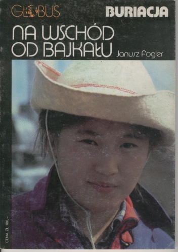 Okładka: Janusz Fogler - Na wschód od Bajkału. Buriacja