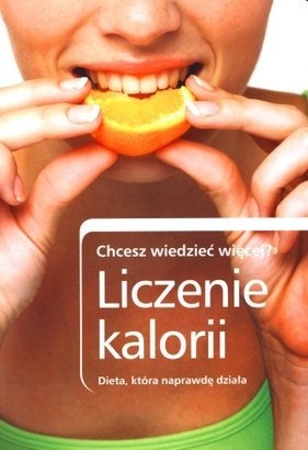 Okładka:  praca zbiorowa - Liczenie kalorii. Dieta, która naprawdę działa
