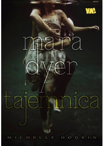 Okładka: Michelle Hodkin - Mara Dyer. Tajemnica