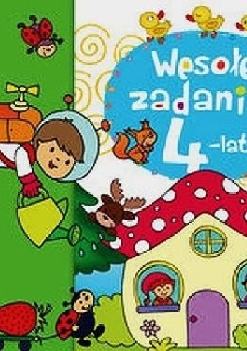 Okładka: Elżbieta Lekan - Wesołe zadania 4-latka. Naklejaj i baw się!