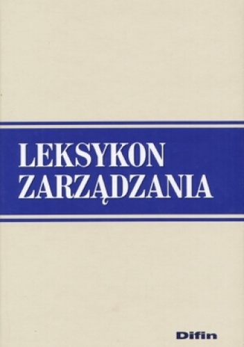 Okładka:  praca zbiorowa - Leksykon zarządzania