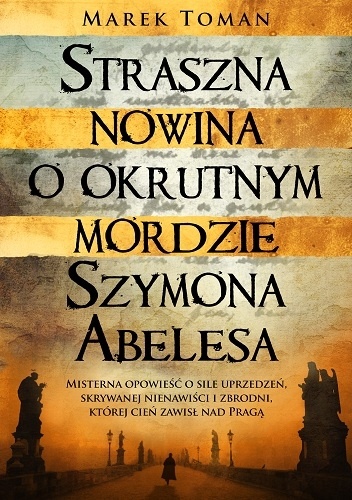 Okładka: Marek Toman - Straszna nowina o okrutnym mordzie Szymona Abelesa