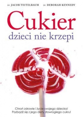 Okładka: Jacon Teitelbaum - Cukier dzieci nie krzepi