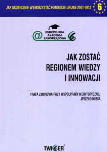 Okładka: Andrzej Siemaszko - Jak zostać regionem wiedzy i innowacji