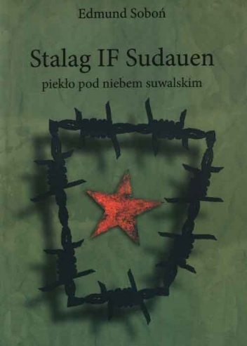 Okładka: Edmund Soboń - Stalag IF Sudauen: piekło pod niebem suwalskim