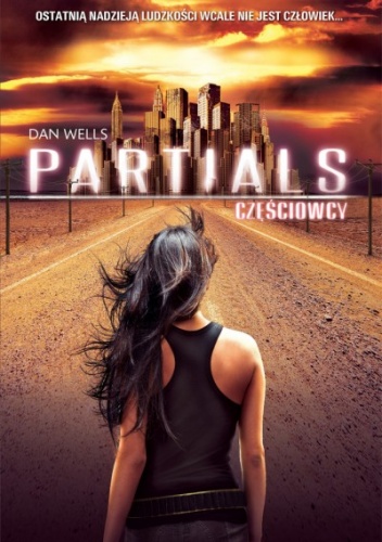 Okładka: Dan Wells - Partials. Częściowcy
