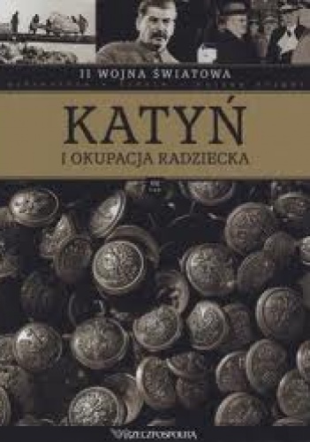 Okładka:  praca zbiorowa - II wojna światowa. Katyń i okupacja radziecka
