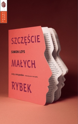 Okładka: Simon Leys - Szczęście małych rybek. Listy z Antypodów. O literaturze i nie tylko