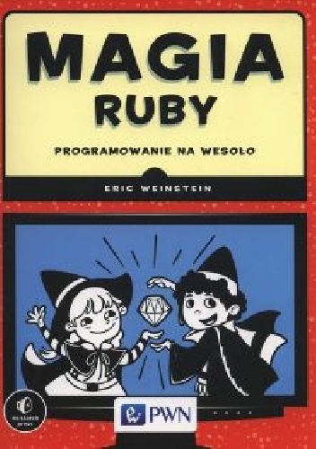 Okładka: Eric Weinstein - Magia Ruby. Programowanie na wesoło