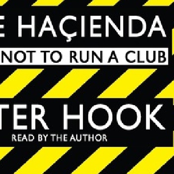 Okładka: Peter Hook - The Haçienda: How Not to Run a Club