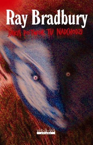 Okładka: Ray Bradbury - Jakiś potwór tu nadchodzi