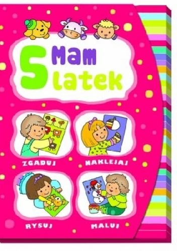 Okładka: Elżbieta Lekan - Mam 5 latek. Zgaduj, naklejaj, rysuj, maluj