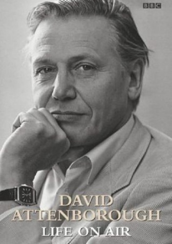 Okładka: David Attenborough - Life On Air: Memoirs of a Broadcaster