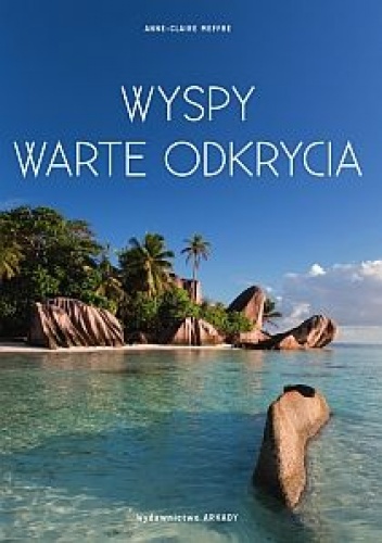 Okładka: Anne-Claire Meffre - Wyspy warte odkrycia