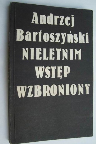 Okładka: Andrzej Bartoszyński - Nieletnim wstęp wzbroniony
