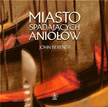 Okładka: John Berendt - Miasto spadających aniołów