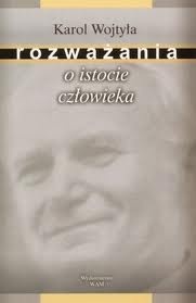 Okładka: Karol Wojtyła - Rozważania o istocie człowieczeństwa