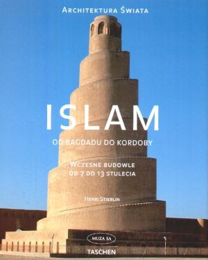 Okładka: Henri Stierlin - Islam od Bagdadu do Kordoby. Wczesne budowle od 7 do 13 stulecia.