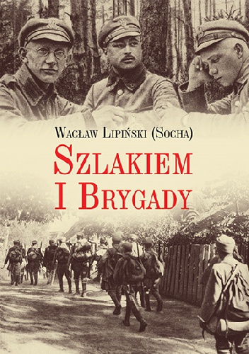 Okładka: Wacław Lipiński - Szlakiem I Brygady