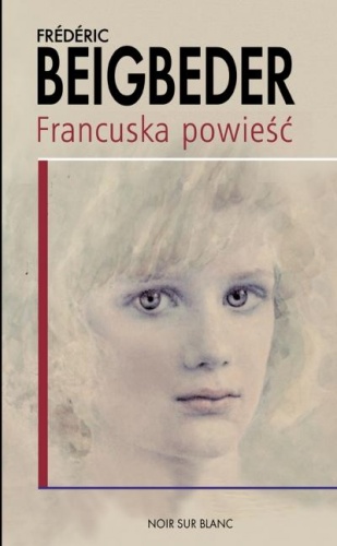 Okładka: Frederic Beigbeder - Francuska powieść
