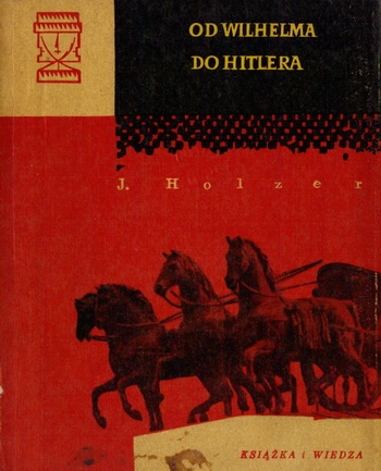 Okładka: Jerzy Holzer - Od Wilhelma do Hitlera