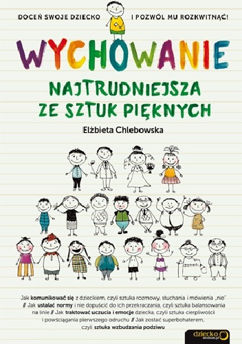 Okładka: Elżbieta Chlebowska - Wychowanie. Najtrudniejsza ze sztuk pięknych