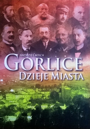 Okładka: Andrzej Ćmiech - Gorlice - dzieje miasta