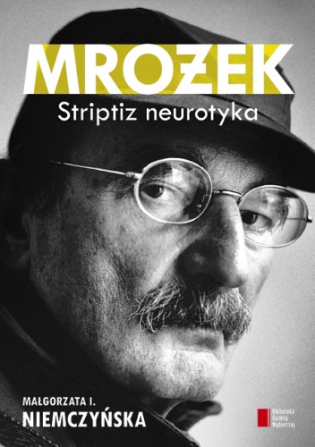 Okładka: Małgorzata I. Niemczyńska - Mrożek. Striptiz neurotyka