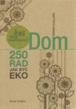 Okładka: Sarah Callard - Dom. Żyj na zielono! 250 rad jak być eko