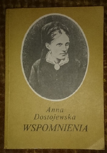 Okładka: Anna Dostojewska - Anna Dostojewska - Wspomnienia