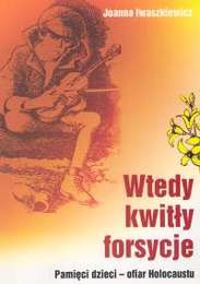 Okładka: Joanna Iwaszkiewicz - Wtedy kwitły forsycje