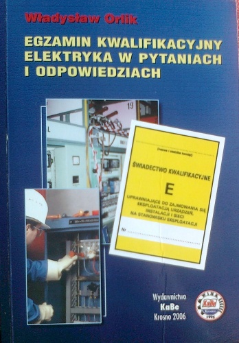 Okładka: Władysław Orlik - Egzamin kwalifikacyjne elektryka w pytaniach i odpowiedziach