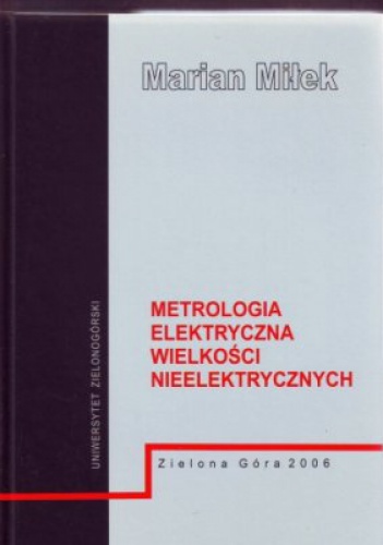 Okładka: Marian Miłek - Metrologia elektryczna wielkości nieelektrycznych